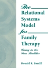 The Relational Systems Model for Family Therapy : Living in the Four Realities - eBook