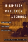 High-Risk Children In Schools : Constructing Sustaining Relationships - eBook