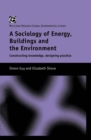 The Sociology of Energy, Buildings and the Environment : Constructing Knowledge, Designing Practice - eBook