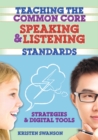 Teaching the Common Core Speaking and Listening Standards : Strategies and Digital Tools - eBook