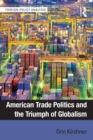 American Trade Politics and the Triumph of Globalism - eBook