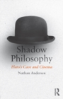 Shadow Philosophy: Plato's Cave and Cinema - eBook