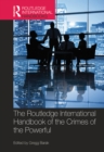 The Routledge International Handbook of the Crimes of the Powerful - eBook