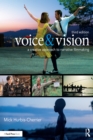 Voice & Vision : A Creative Approach to Narrative Filmmaking - eBook