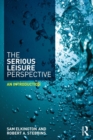 The Serious Leisure Perspective : An Introduction - eBook