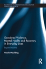 Gendered Violence, Abuse and Mental Health in Everyday Lives : Beyond Trauma - eBook