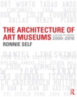 The Architecture of Art Museums : A Decade of Design: 2000 - 2010 - eBook