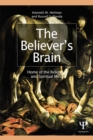 The Believer's Brain : Home of the Religious and Spiritual Mind - eBook