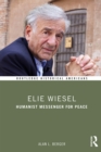 Elie Wiesel : Humanist Messenger for Peace - eBook
