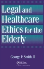Legal and Healthcare Ethics for the Elderly - eBook