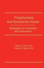 Preschoolers and Substance Abuse : Strategies for Prevention and Intervention - eBook