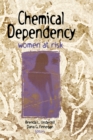 Chemical Dependency : Women at Risk - eBook