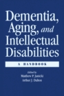Dementia and Aging Adults with Intellectual Disabilities : A Handbook - eBook