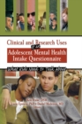 Clinical and Research Uses of an Adolescent Mental Health Intake Questionnaire : What Kids Need to Talk About - eBook