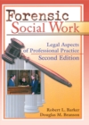 Forensic Social Work : Legal Aspects of Professional Practice, Second Edition - eBook