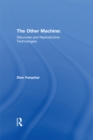 The Other Machine : Discourse and Reproductive Technologies - eBook