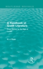A Handbook of Greek Literature (Routledge Revivals) : From Homer to the Age of Lucian - eBook