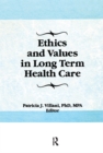 Ethics and Values in Long Term Health Care - eBook