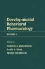Advances in Behavioral Pharmacology : Volume 5: Developmental Behavioral Pharmacology - eBook