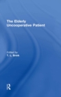 The Elderly Uncooperative Patient - eBook