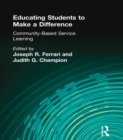 Educating Students to Make a Difference : Community-Based Service Learning - eBook