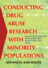 Conducting Drug Abuse Research with Minority Populations : Advances and Issues - eBook