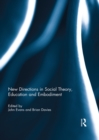 New Directions in Social Theory, Education and Embodiment - eBook
