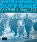 The British Women's Suffrage Campaign 1866-1928 : Revised 2nd Edition - eBook