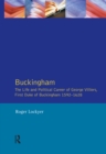 Buckingham : The Life and Political Career of George Villiers, First Duke of Buckingham 1592-1628 - eBook