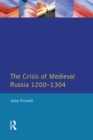 The Crisis of Medieval Russia 1200-1304 - eBook
