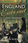 England Eats Out : A Social History of Eating Out in England from 1830 to the Present - eBook