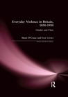 Everyday Violence in Britain, 1850-1950 : Gender and Class - eBook