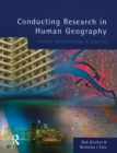 Conducting Research in Human Geography : theory, methodology and practice - eBook