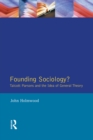 Founding Sociology? Talcott Parsons and the Idea of General Theory. - eBook
