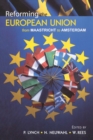 Reforming the European Union : From Maastricht to Amsterdam - eBook