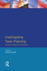 Investigating Town Planning : Changing Perspectives and Agendas - eBook