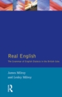 Real English : The Grammar of English Dialects in the British Isles - eBook