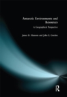 Antarctic Environments and Resources : A Geographical Perspective - eBook