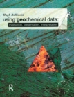Using Geochemical Data : Evaluation, Presentation, Interpretation - eBook