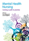 Mental Health Nursing : carving a path to practice - eBook
