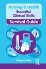 Nursing & Health Survival Guide: Essential Clinical Skills - eBook