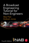 A Broadcast Engineering Tutorial for Non-Engineers - eBook