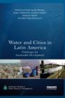 Water and Cities in Latin America : Challenges for Sustainable Development - eBook
