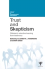 Trust and Skepticism : Children's selective learning from testimony - eBook