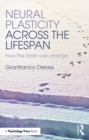 Neural Plasticity Across the Lifespan : How the brain can change - eBook
