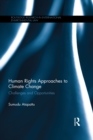Human Rights Approaches to Climate Change : Challenges and Opportunities - eBook
