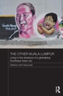 The Other Kuala Lumpur : Living in the Shadows of a Globalising Southeast Asian City - eBook