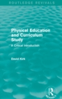 Physical Education and Curriculum Study (Routledge Revivals) : A Critical Introduction - eBook