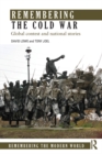 Remembering the Cold War : Global Contest and National Stories - eBook