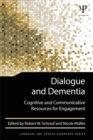 Dialogue and Dementia : Cognitive and Communicative Resources for Engagement - eBook